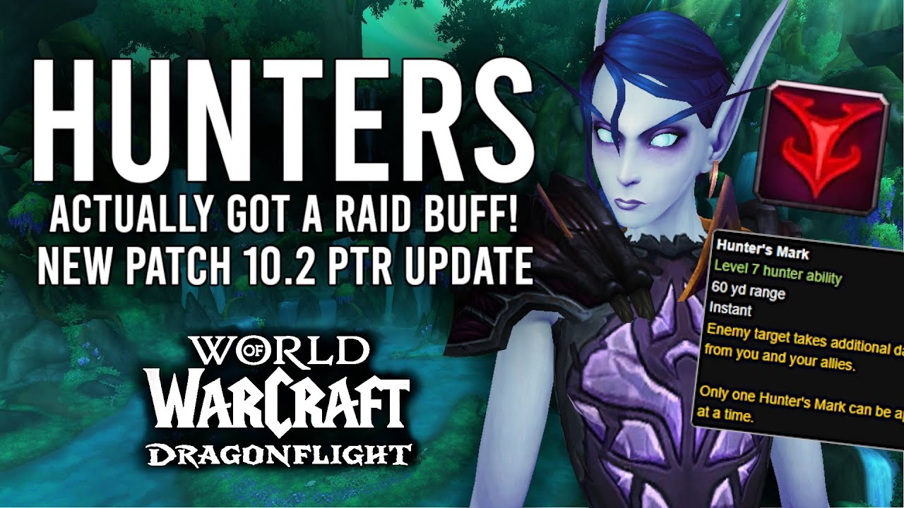 HUNTERS GOT A RAID BUFF! Lots More Class Changes! New Patch 10.2 PTR Update in Dragonflight!
