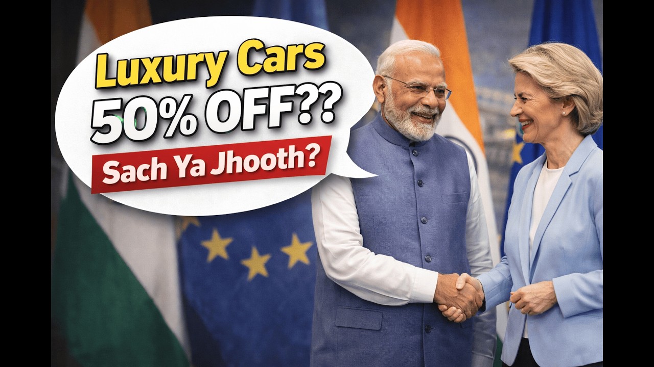 Exposing the India-EU Trade Deal Myth: Cars Are NOT Getting 50% Cheaper.