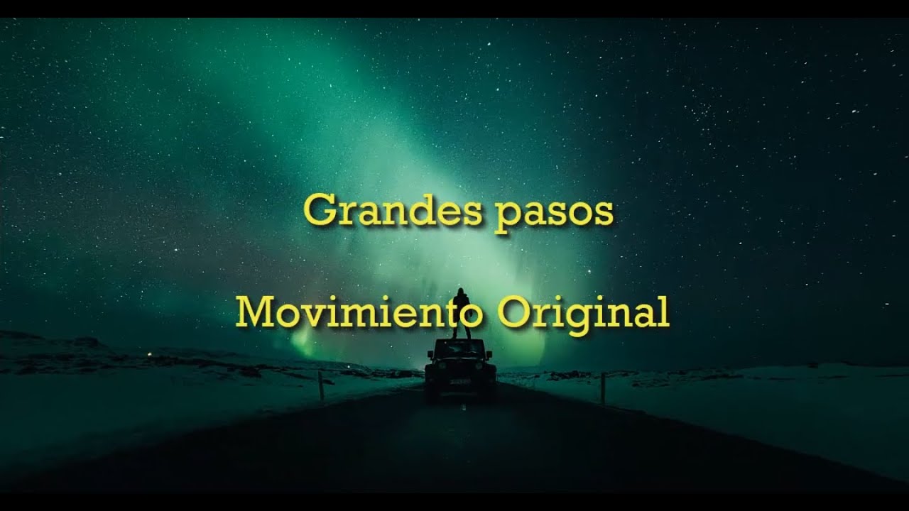 Grandes Pasos - Movimiento original (Letra)