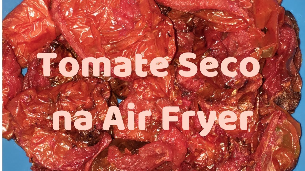 Tomate Seco Na Air Fryer