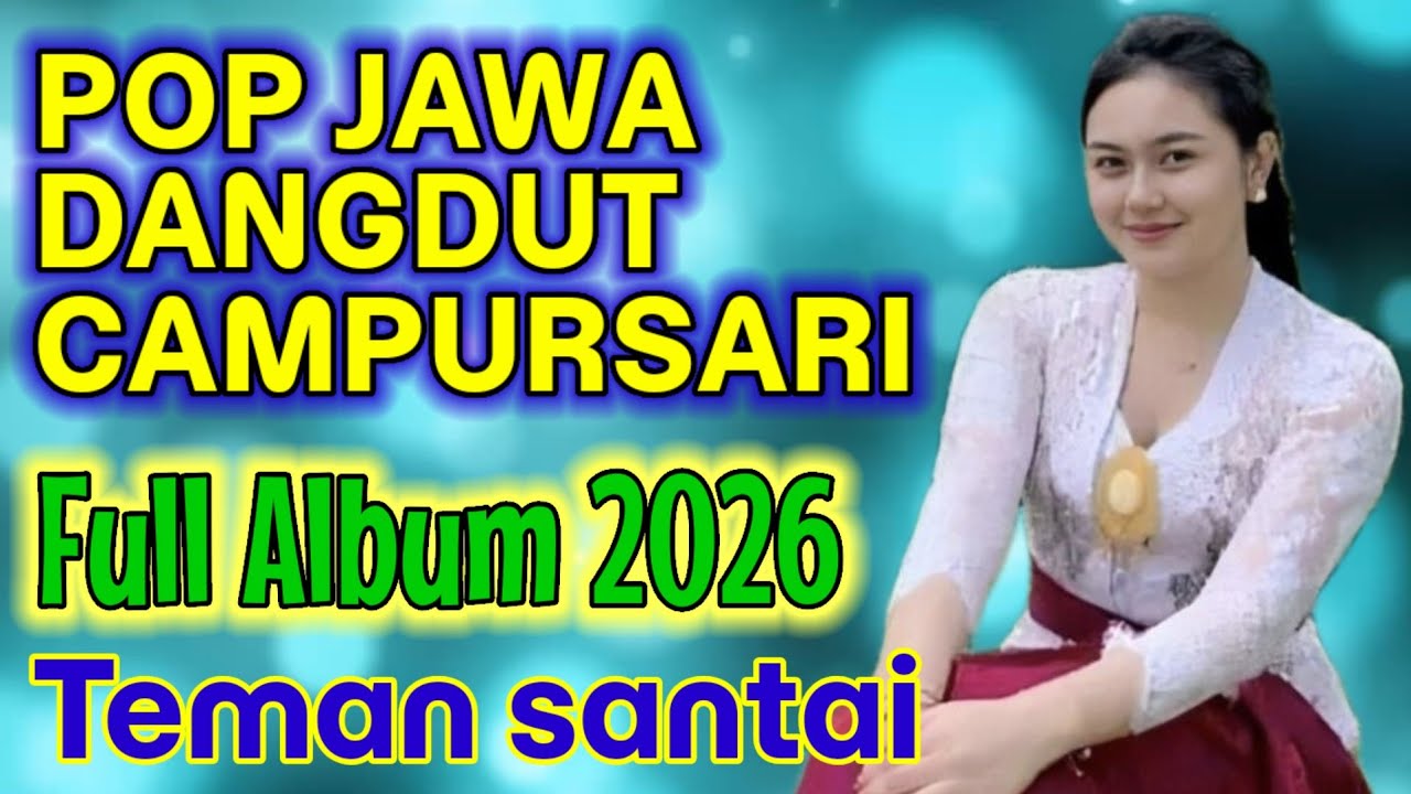 Pop jawa dangdut campursari terbaru enak didengar saat diperjalanan 2026