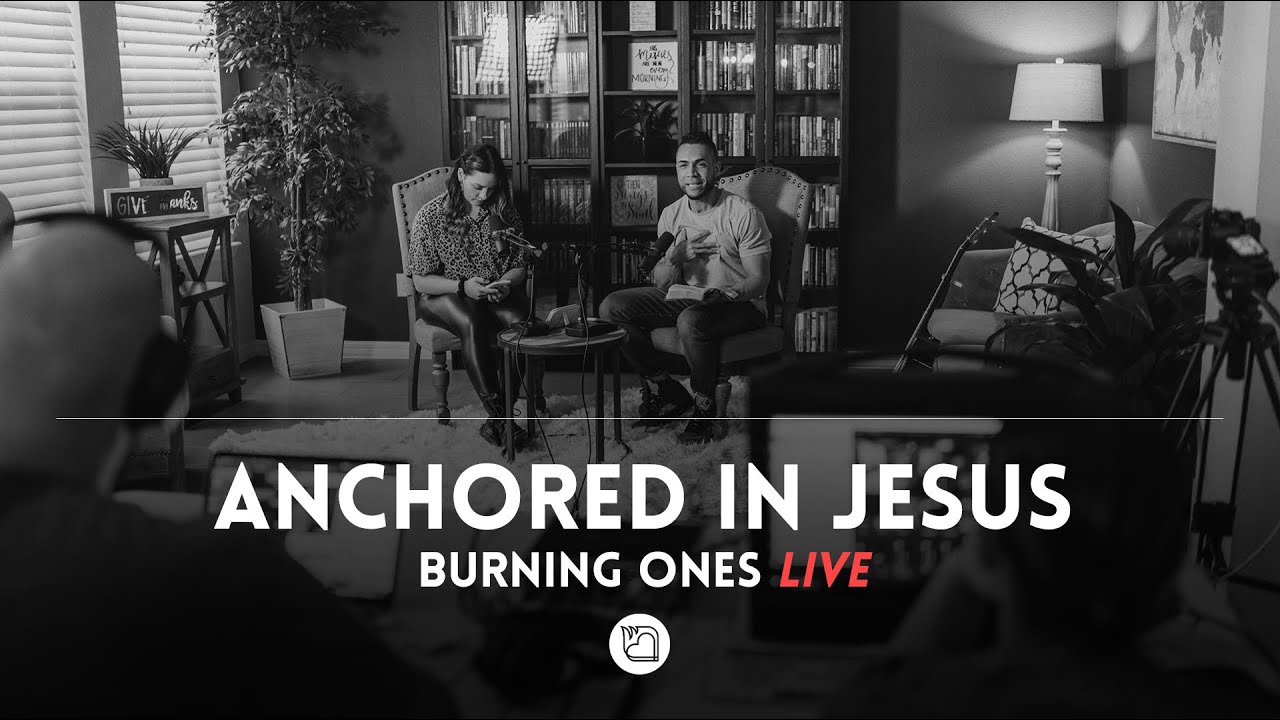ANCHORED IN JESUS - PSALM 62 | Burning Ones: LIVE
