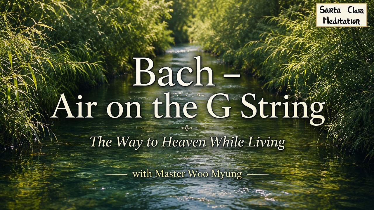 🌿 Bach – Air on the G String | 70-Minute Meditation with Verses of Truth | Master Woo Myung