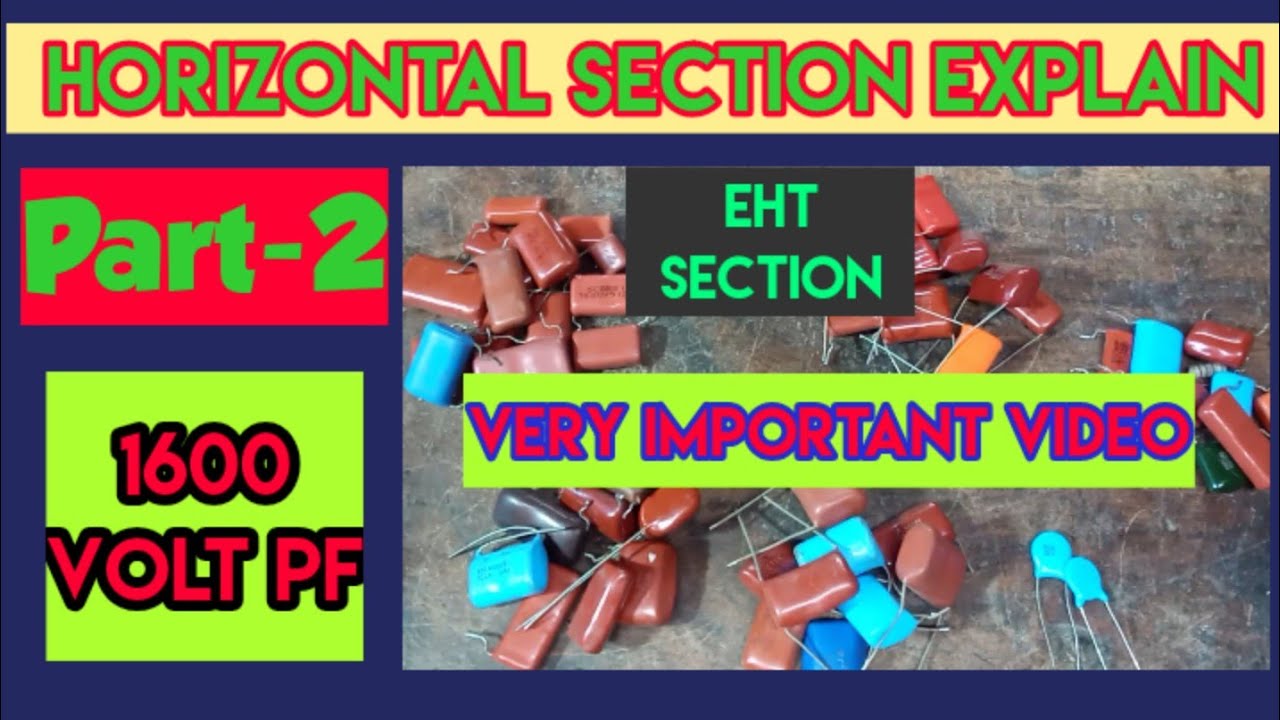 1600 Voltage, 2KV, Bust PF. / Horizontal section explain.Part-2.