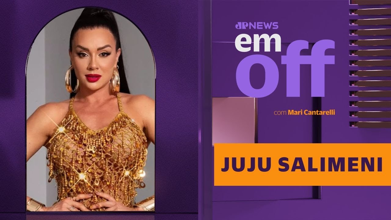 DE PANICAT A PODEROSA: JUJU SALIMENI CONTA TUDO | EM OFF - 01/08/2025