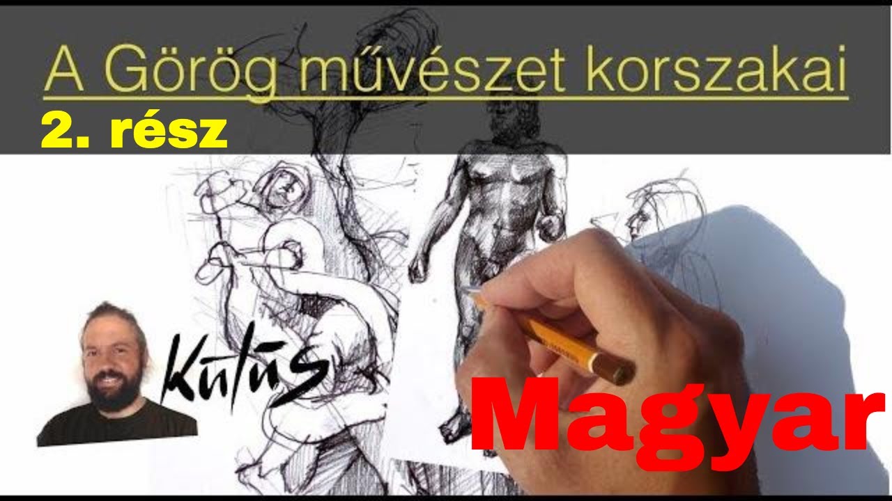 Görög művészet korszakai 2.rész- Művészettörténeti sorozat Külüs László rajzaival