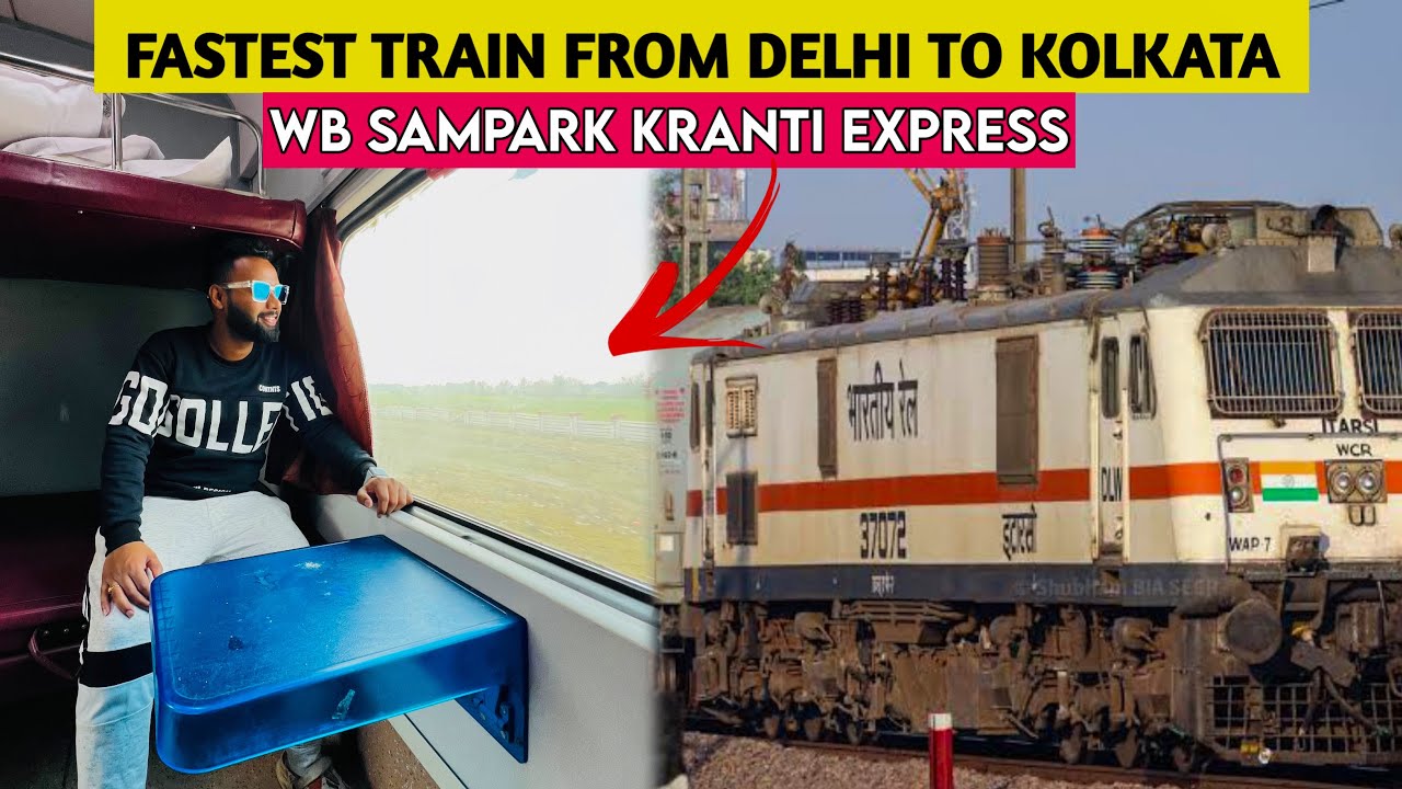 Best Train From Delhi To Sealdah | 12330 West Bengal Sampark Kranti Exprees Vlog