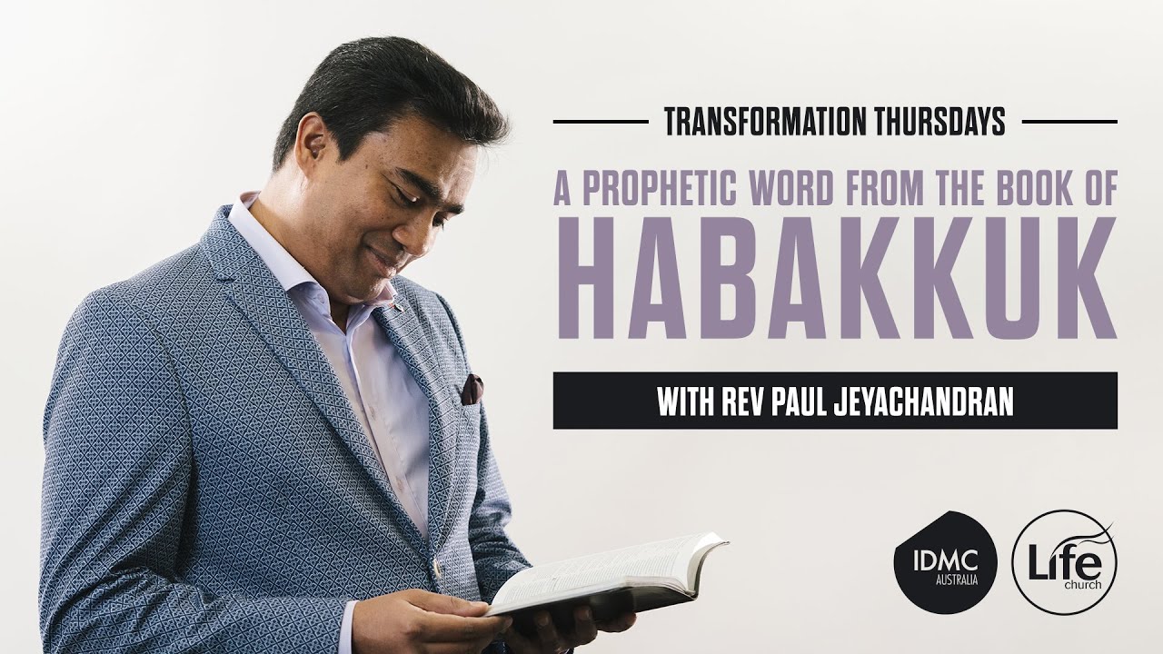 A Prophetic Message from the Book of Habakkuk | Transformation Thursdays | Rev Paul Jeyachandran