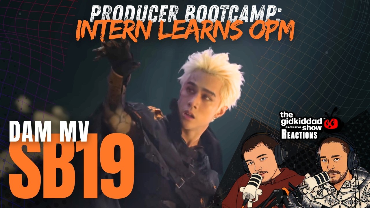 Producer Bootcamp: INTERN LEARNS OPM - SB19 DAM MV Reaction