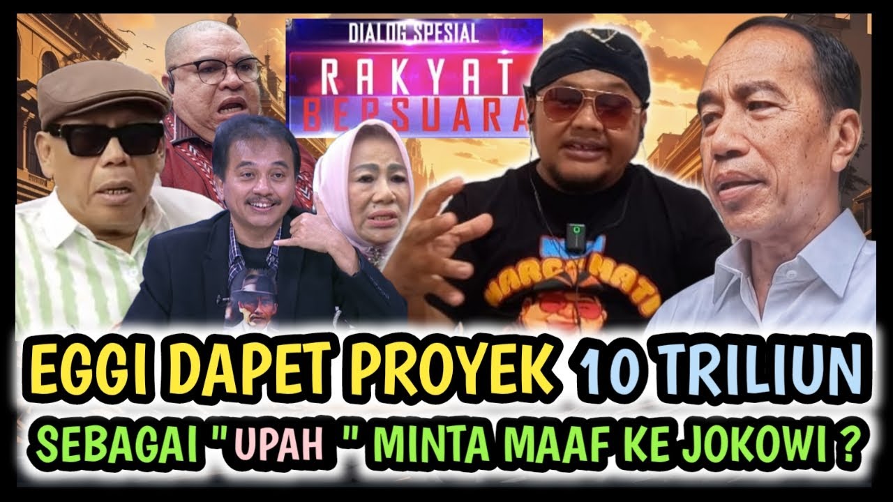 EGGI SUDJANA DAPAT PROYEK "10 TRILIUN" , SEBAGAI "UPAH" MINTA MAAF KE JOKOWI 😆