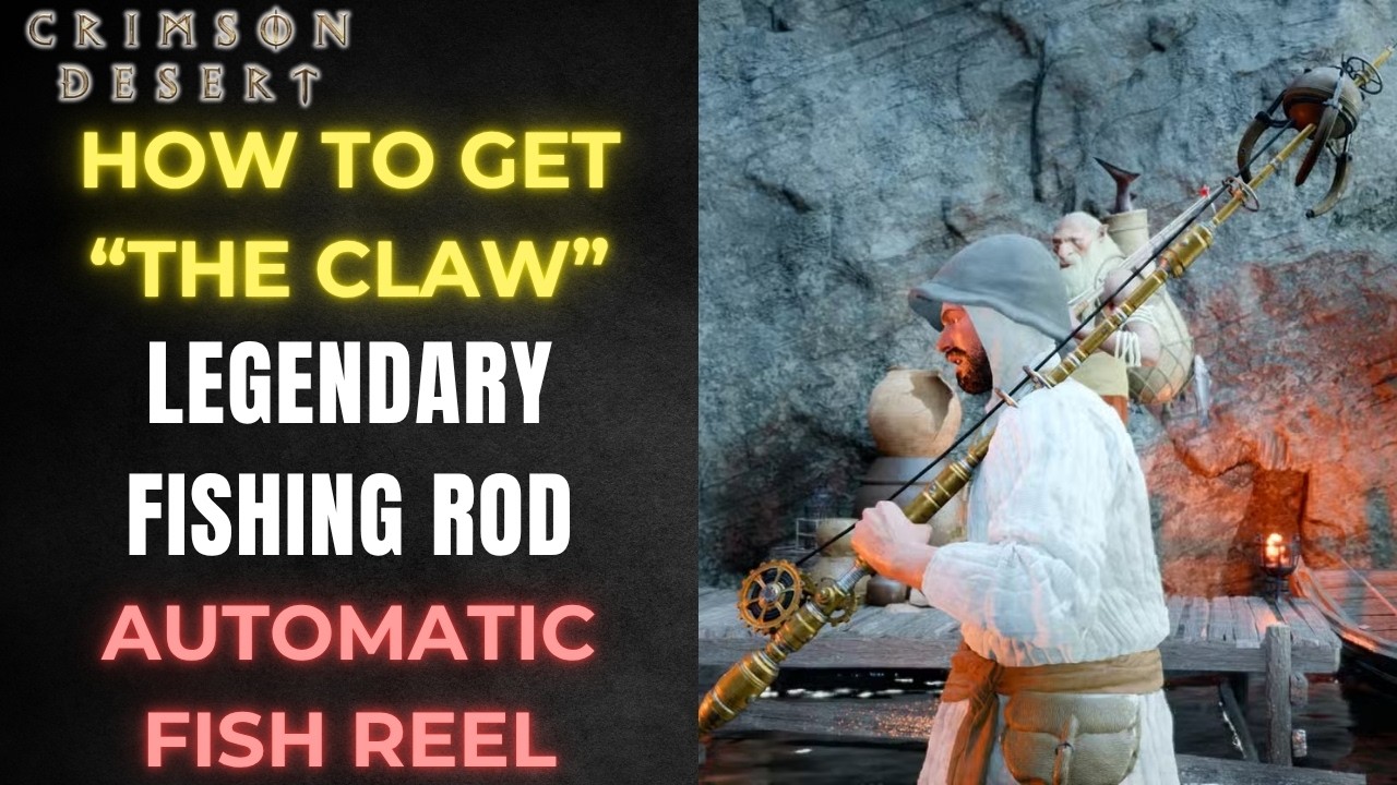 How to Get The Claw - Legendary Fishing Rod - Automatically Reel Fishes - Crimson Desert