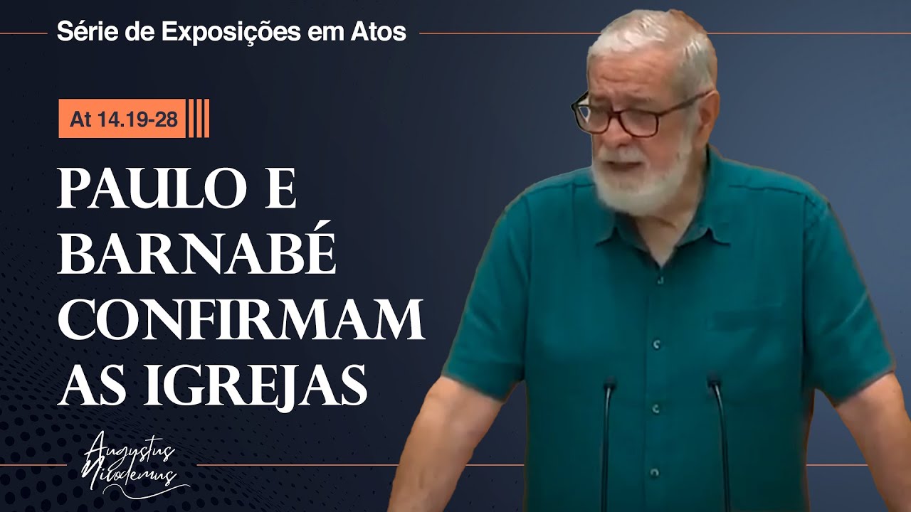 38. Paulo e Barnabé Confirmam as Igrejas (At 14.19-28)