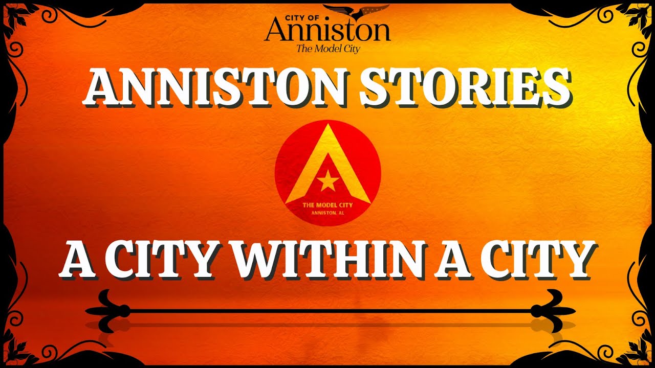 Anniston Stories | A City within a City