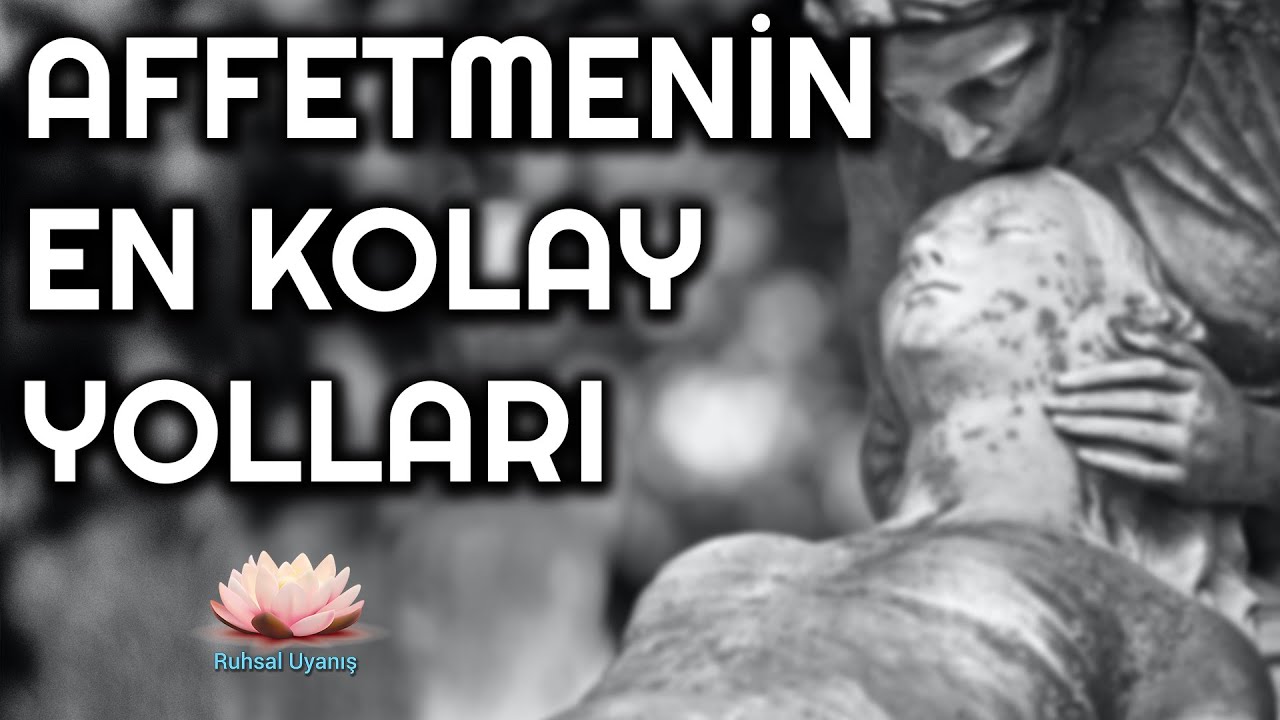 AFFETMENİN EN KOLAY YOLLARI [Sizdeki Negatif Etkisinden Kurtulun]