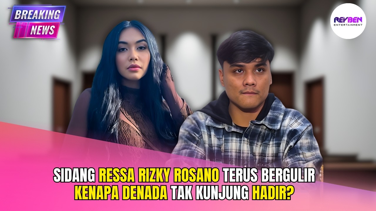 SIDANG RESSA RESSANO TERUS BERGULIR, DENADA TAK KUNJUNG HADIR❗️