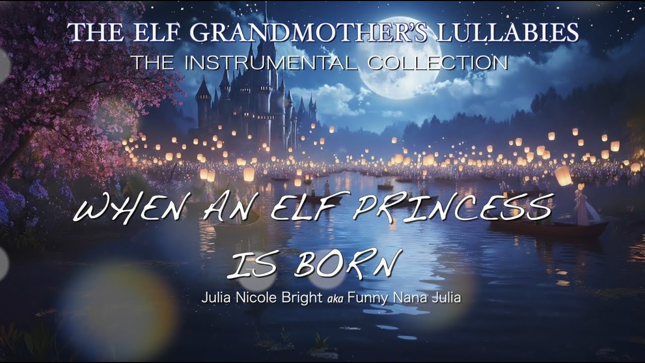 ✨🌙🎶 WHEN AN ELF PRINCESS IS BORN ✨
