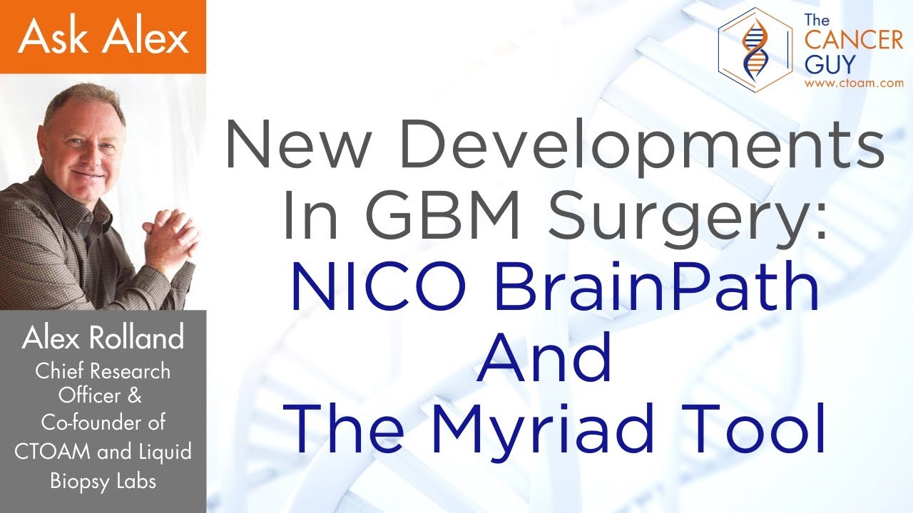 New Developments In GBM Surgery: NICO Brain Path And The Myriad Tool.