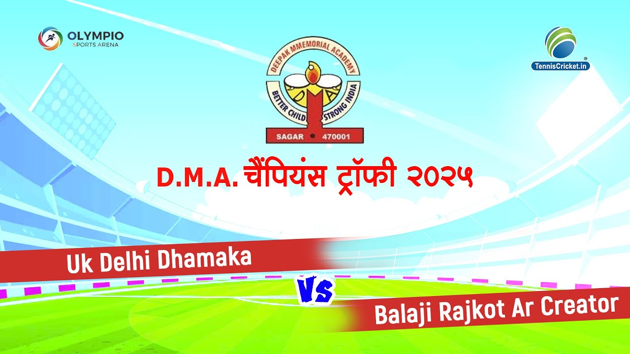 Uk Delhi Dhamaka Vs Balaji Rajkot Ar Creator || D.M.A CHAMPIONS TROPHY 2025