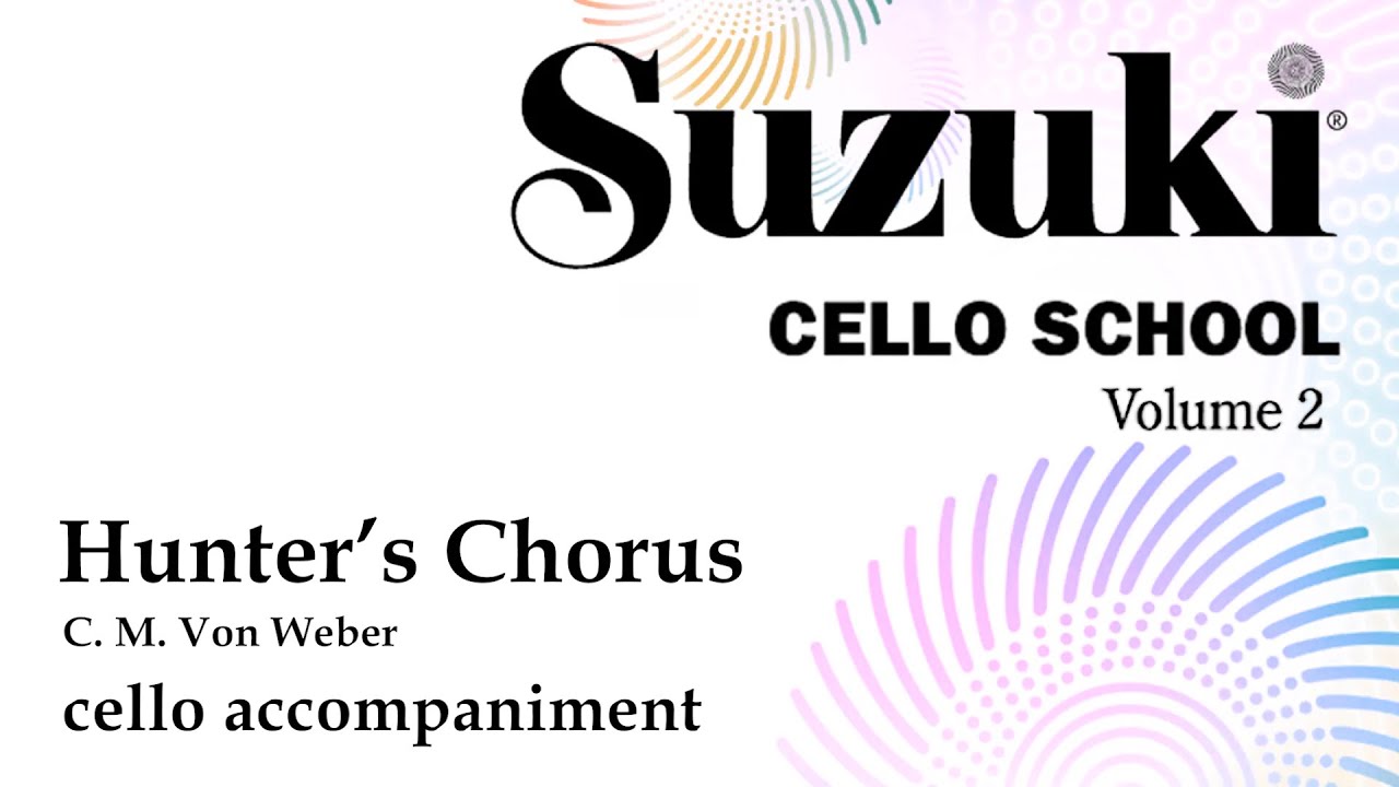Hunter's Chorus- Suzuki Book 2 Cello Ensemble Accompaniment