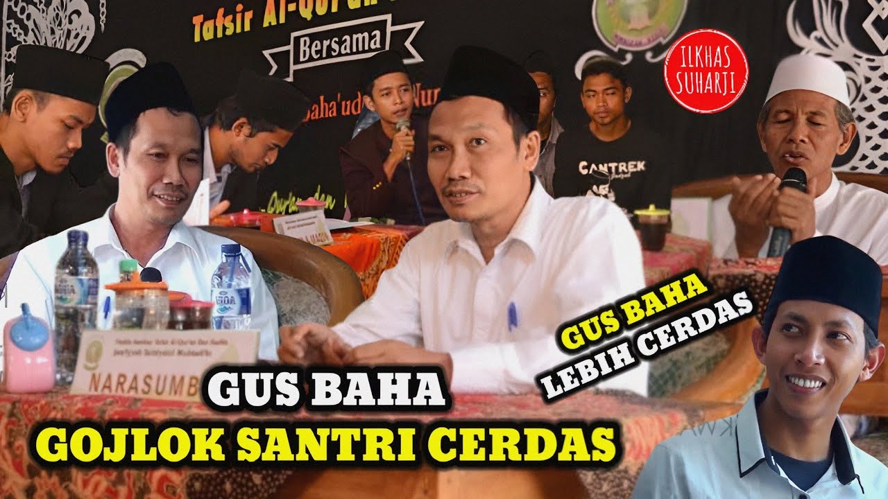 Gus Baha Gojlok Santri Pondok Pesantren Kwagean Pare Jawa Timur Bab Qur'an Hadits