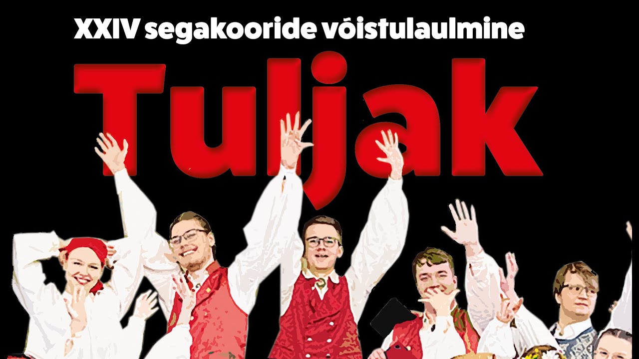 XXIIV segakooride võistulaulmine Tuljak