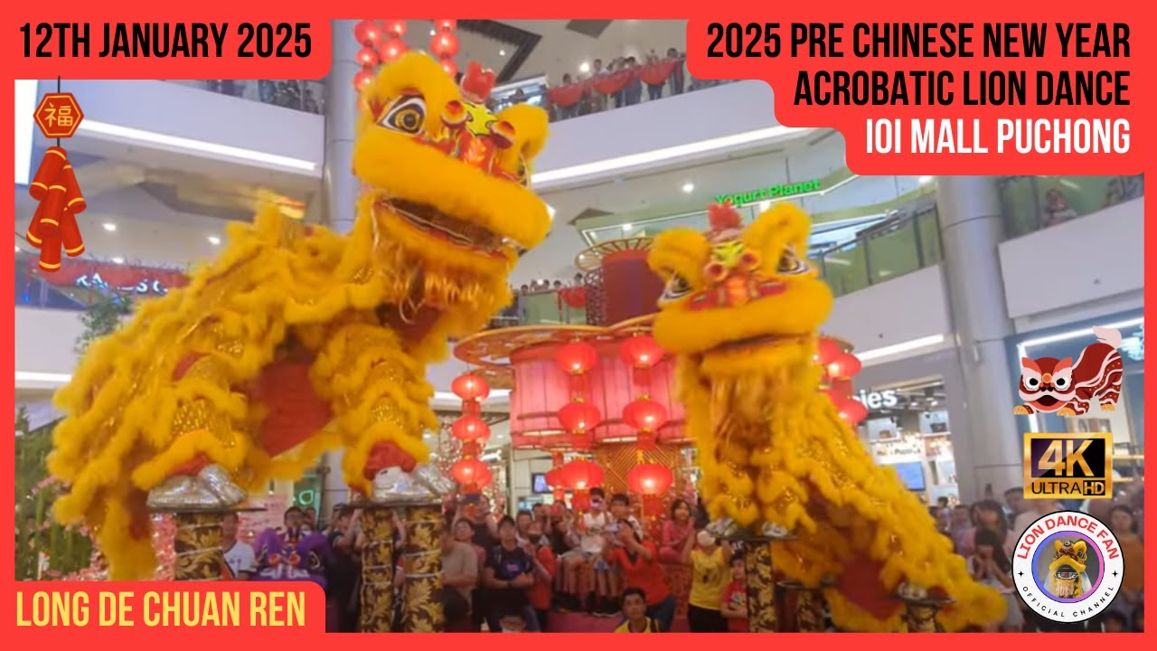 2025 Pre Chinese New Year Acrobatic Lion Dance @ IOI Mall Puchong By Long De Chuan Ren