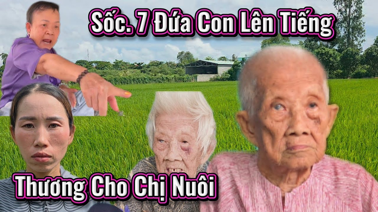 Căng Rồi. Bà Lão 101T Bị 7 Đứa Con Chí Hiếu Lãng Quên. Nay Lên Tiếng Gây Gắt