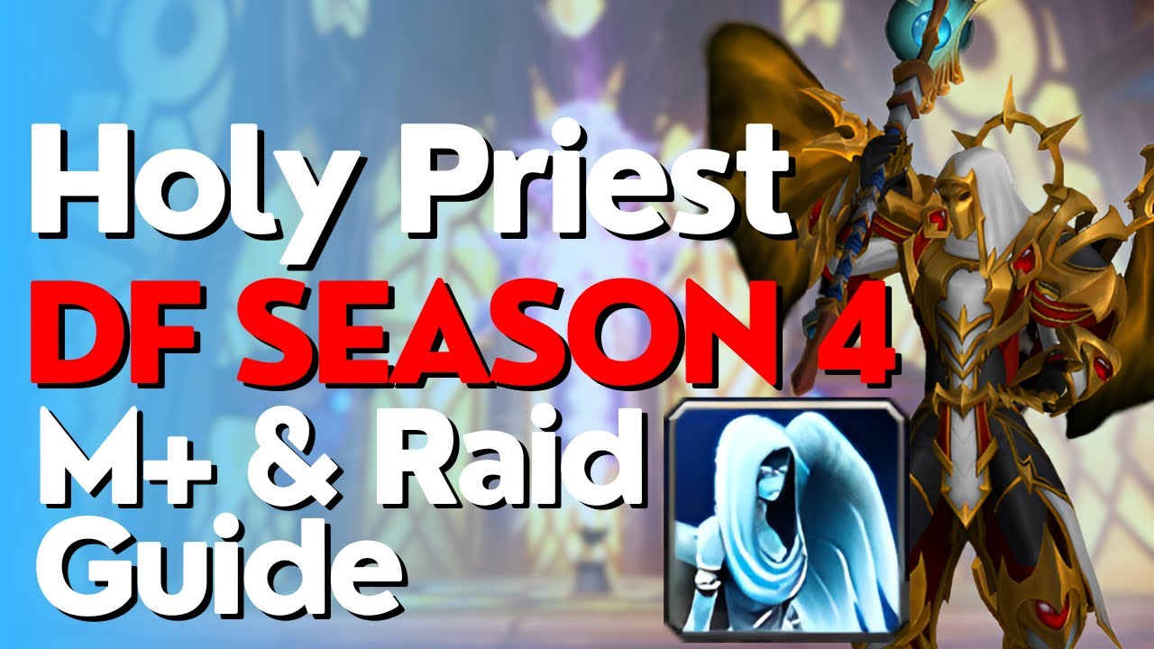 Holy Priest Season 4 Beginner Guide for Raid & M+ | Dragonflight 10.2.6