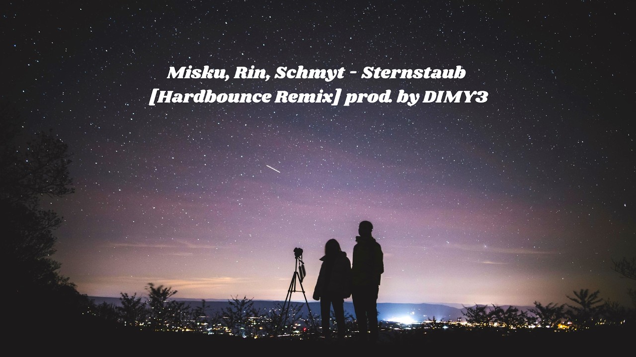 Miksu, Rin, Schmyt - Sternstaub [Hardbounce Remix] prod. by DIMY3
