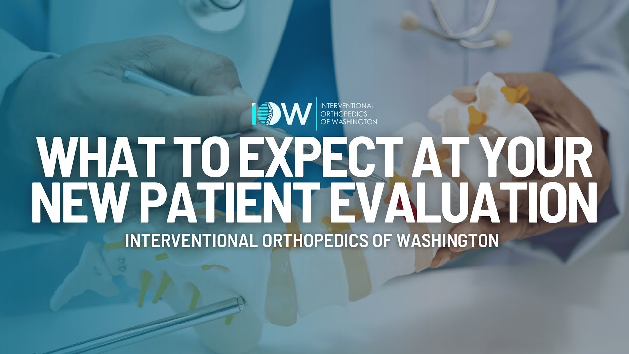 What to Expect at Your New Patient Evaluation | Interventional Orthopedics of Washington