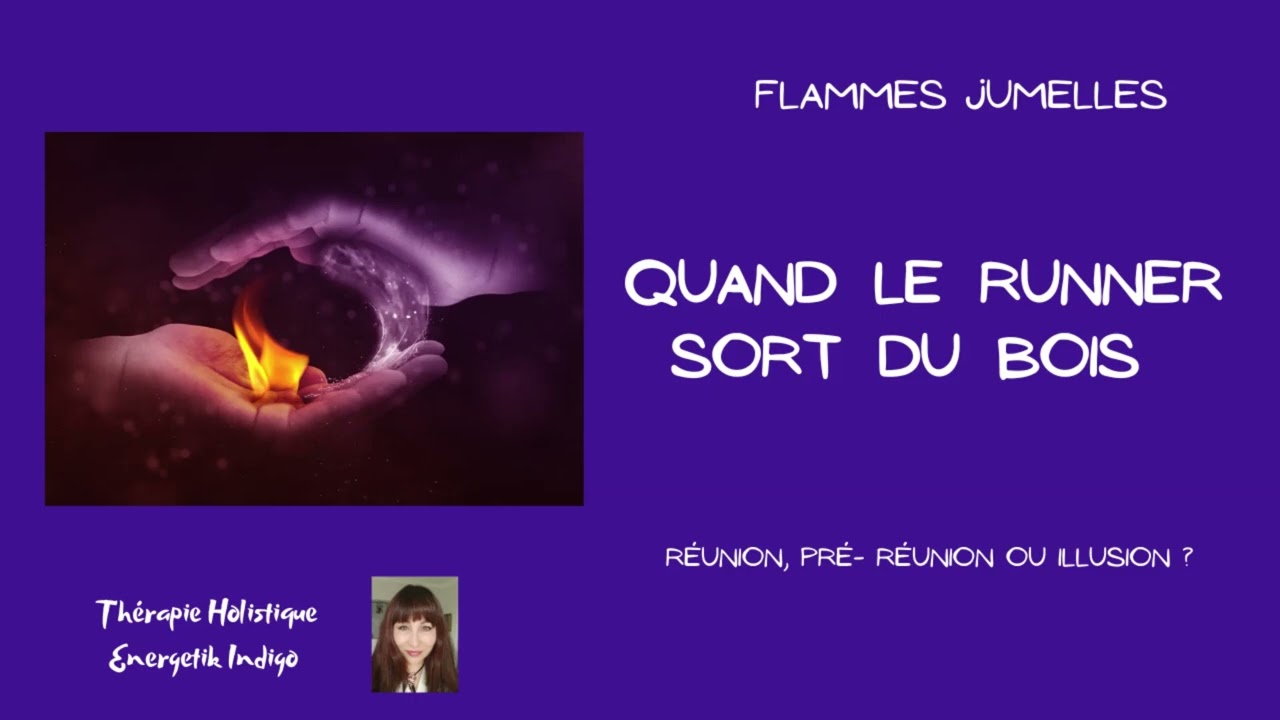 FLAMMES JUMELLES, QUAND LE RUNNER SORT DU BOIS Réunion, pré-réunion ou illusion ?