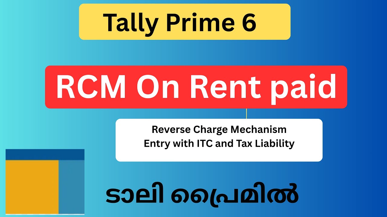 RCM ON RENT PAID UNDER GST | REVERSE CHARGE MECHANISM IN GST|.കെട്ടിട വാടക യുടെ RENT  ടാലി പ്രൈമിൽ