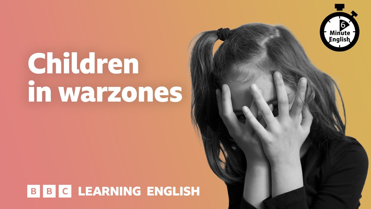 How do children cope with war? ⏲️ 6 Minute English