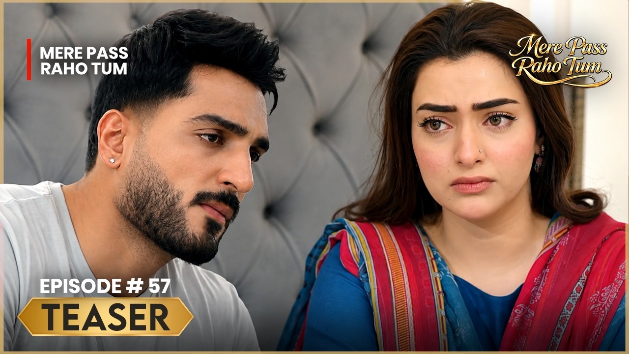 Mere Pass Raho Tum | Episode 57 Teaser | Nawal Saeed & Omer Shahzad | Express TV