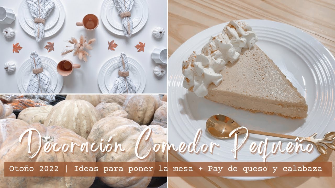 DECORACIÓN COMEDOR PEQUEÑO | OTOÑO 2022 | IDEAS PARA PONER LA MESA | RECETA PAY DE QUESO Y CALABAZA
