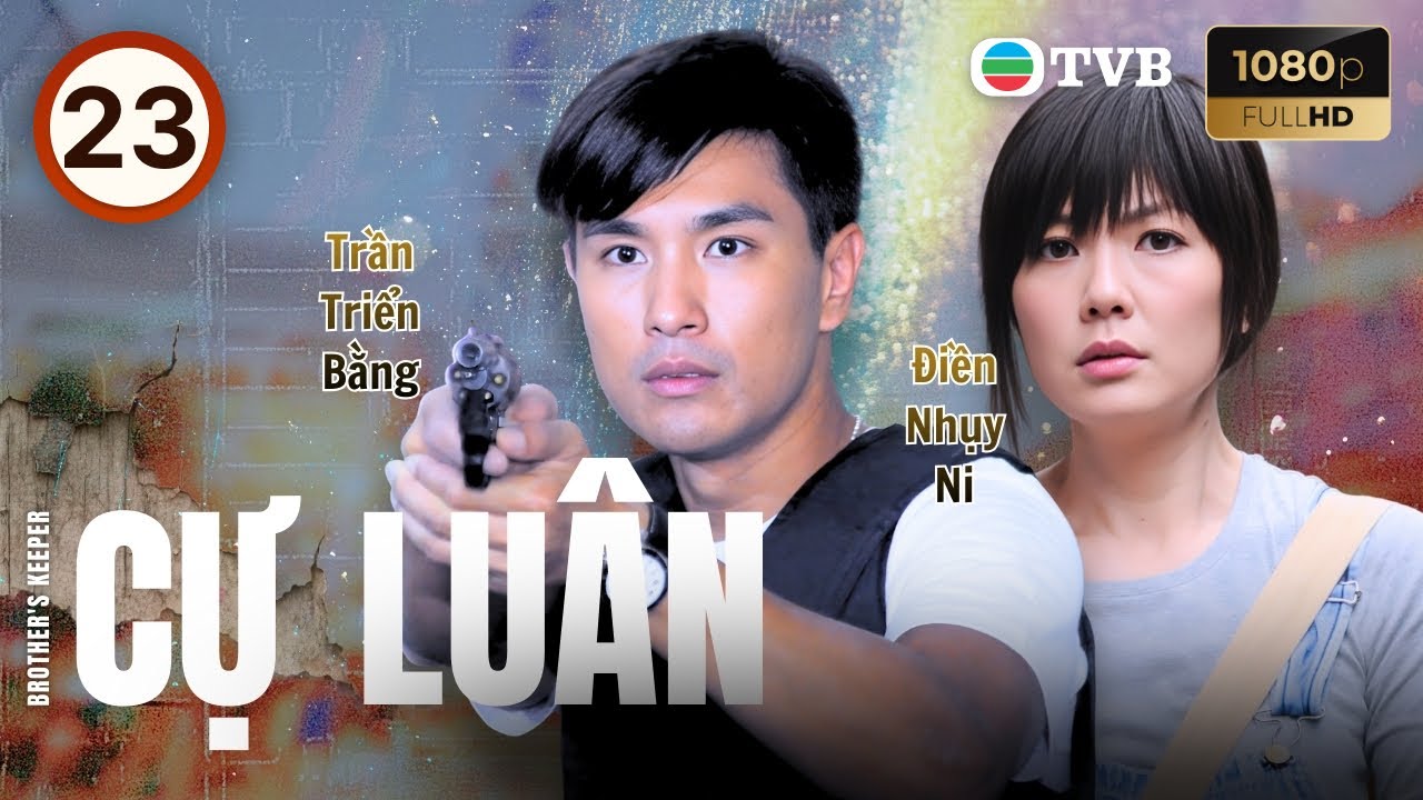 Phim TVB lồng tiếng Cự Luân (The Brothers Keeper) 23/32 | Trần Triển Bằng, Chung Gia Hân | 2013