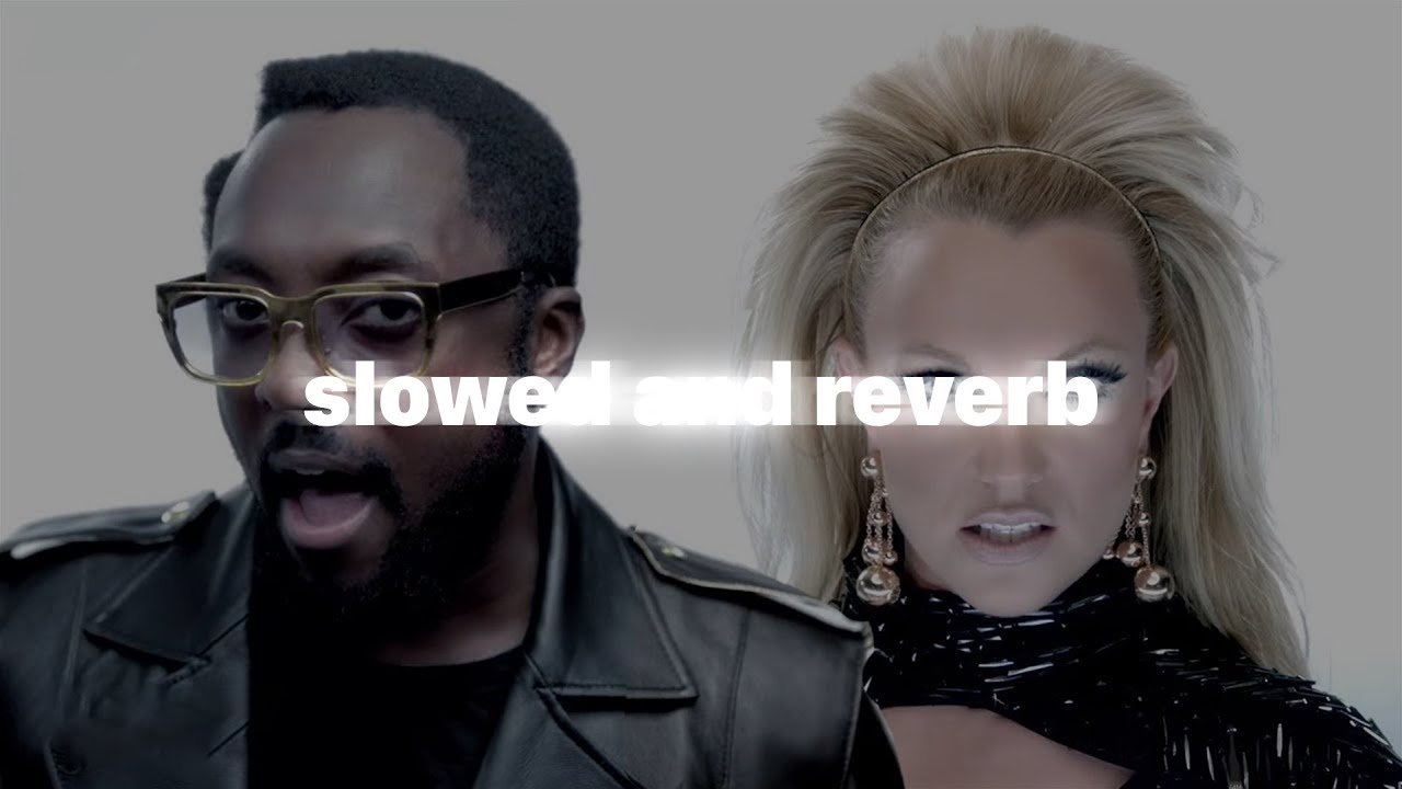 will.i.am - Scream & Shout ft. Britney Spears | Slowed and Reverb
