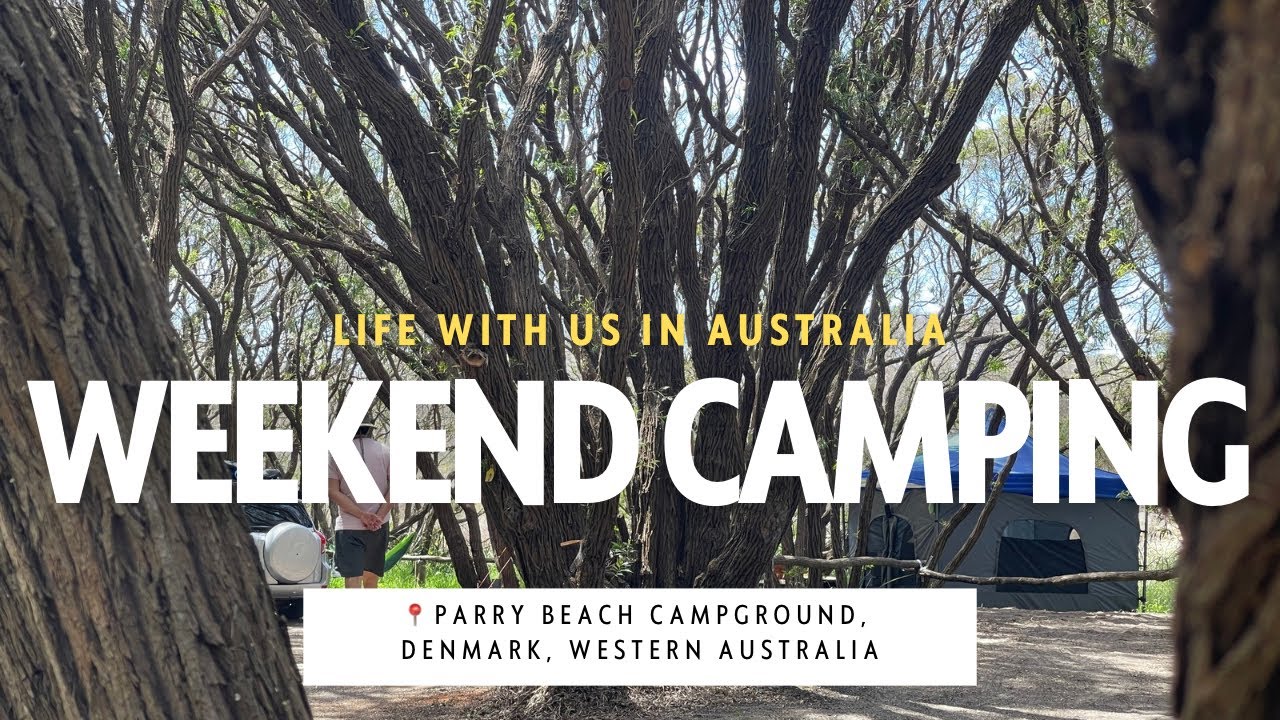 Weekend Camping  | 📍Parry Beach Campground, Denmark, Western Australia