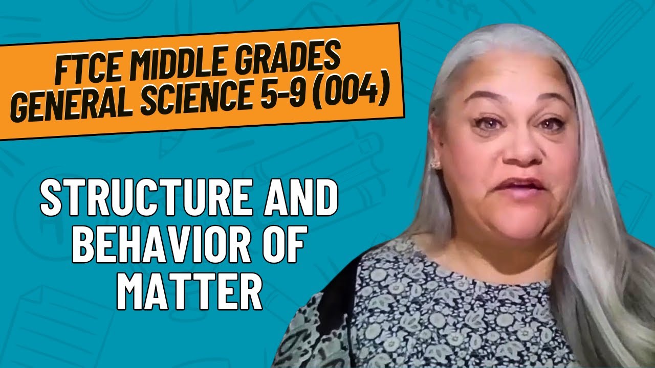 Practice Problems for Structure & Behavior of Matter | FTCE Middle Grades General Science 5-9 (004)
