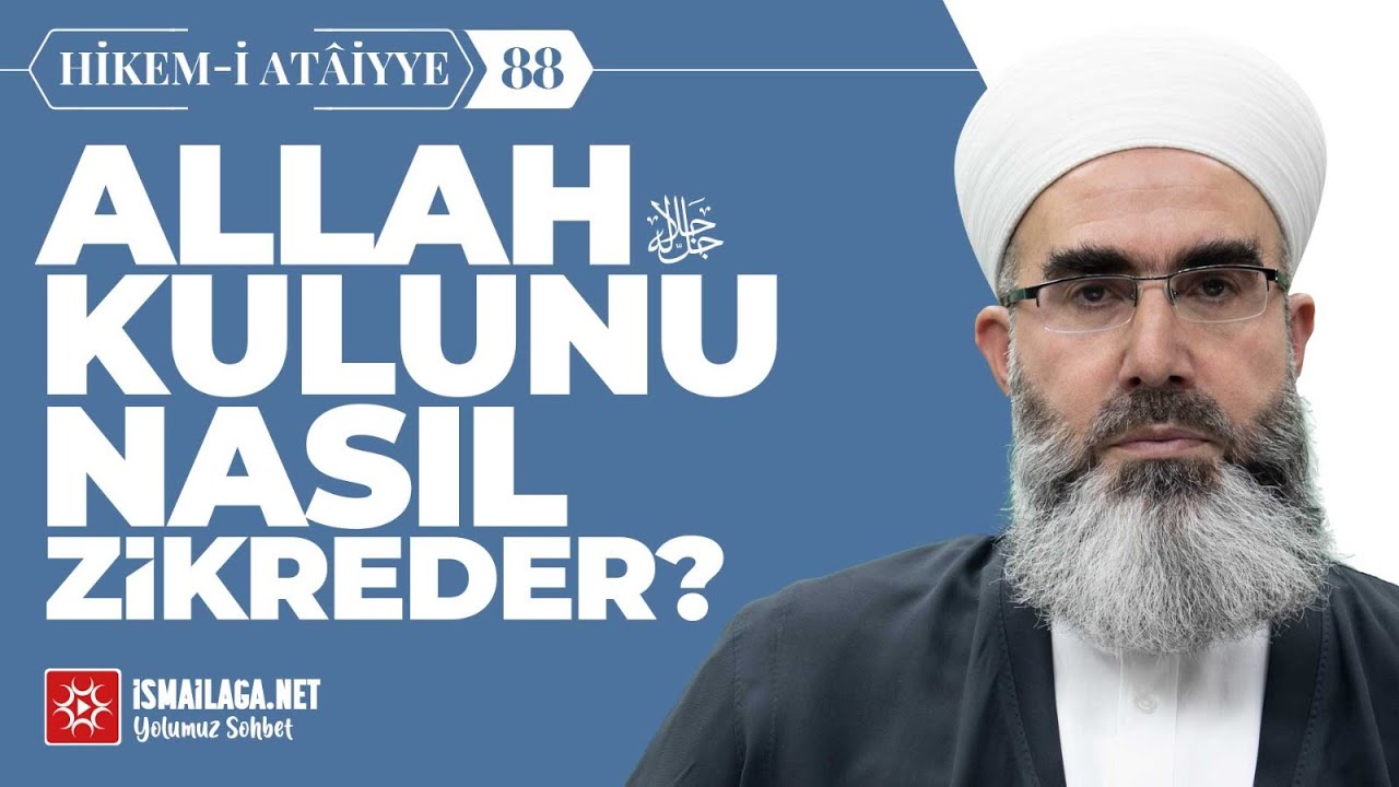 Hikem-i Atâiyye 88: Mevlâ Görelim Neyler Neylerse Güzel Eyler - Mahmud Eren Hoca Efendi@ismailaganet
