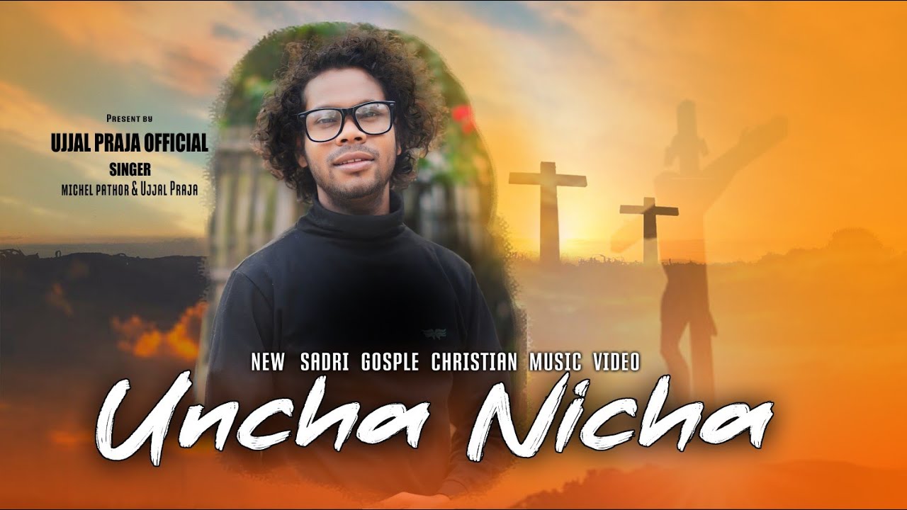 UNCHA NICHA || new sadri Christian music video 2024 || singer by ujjal praja
