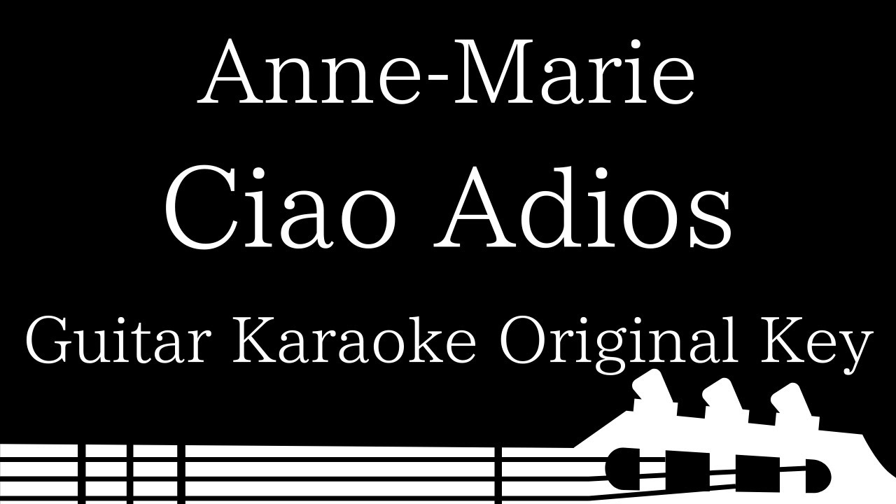 【Guitar Karaoke Instrumental】Ciao Adios / Anne-Marie【Original Key】