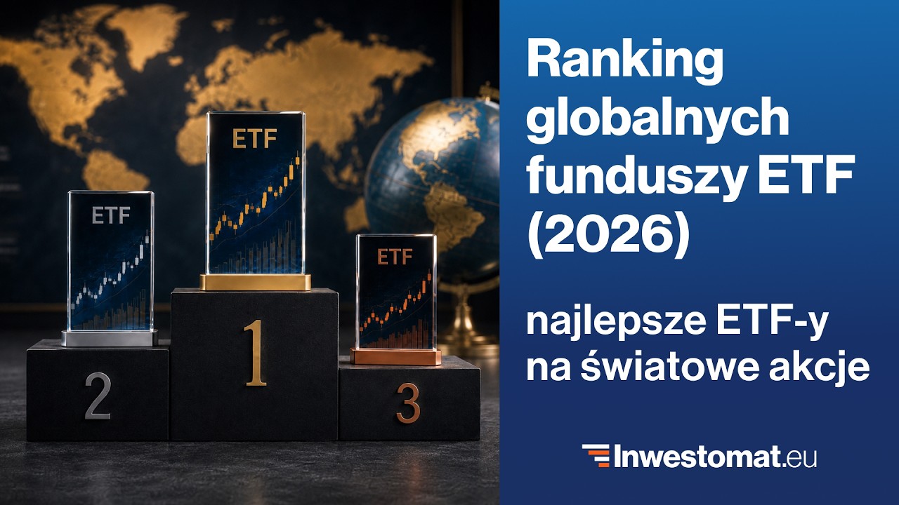 Ranking globalnych funduszy ETF 2026 - ETF na akcje z całego świata