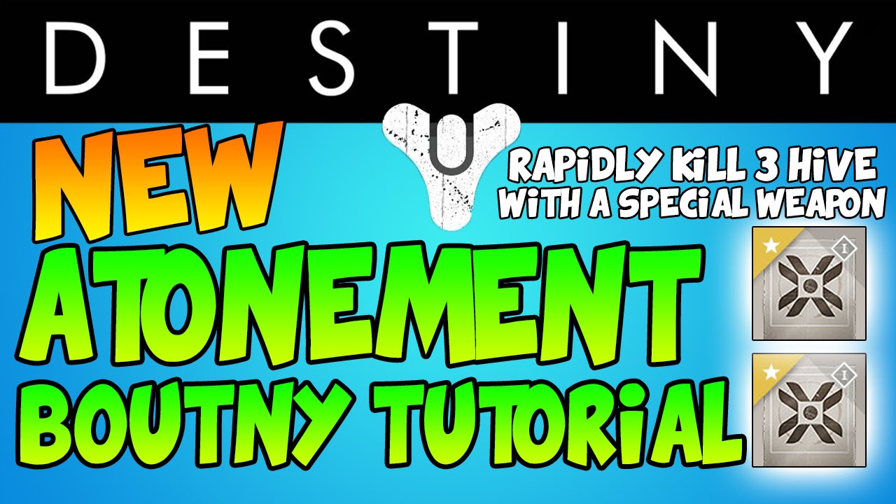 Destiny: &ldquo;Atonement Bounty Tutorial&rdquo; - Rapidly Kill 3 Hive with a Special Weapon - Bounty Guide