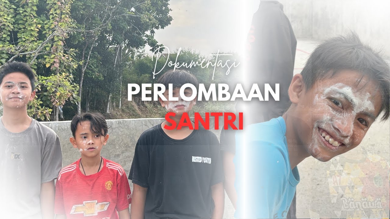 DOKUMENTASI PERLOMBAAN SANTRI || PONPES DARUL MUWAHHIDIN