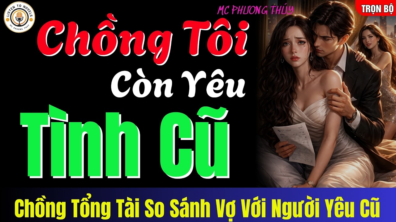 Ly Hôn Chồng Tổng Tài So Sánh Vợ Với Người Yêu Cũ Và Quyết Định Khó Khăn!