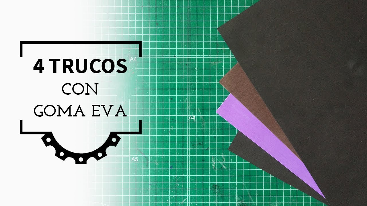 4 Trucos con Goma EVA | 4 Tips with EVA Foam