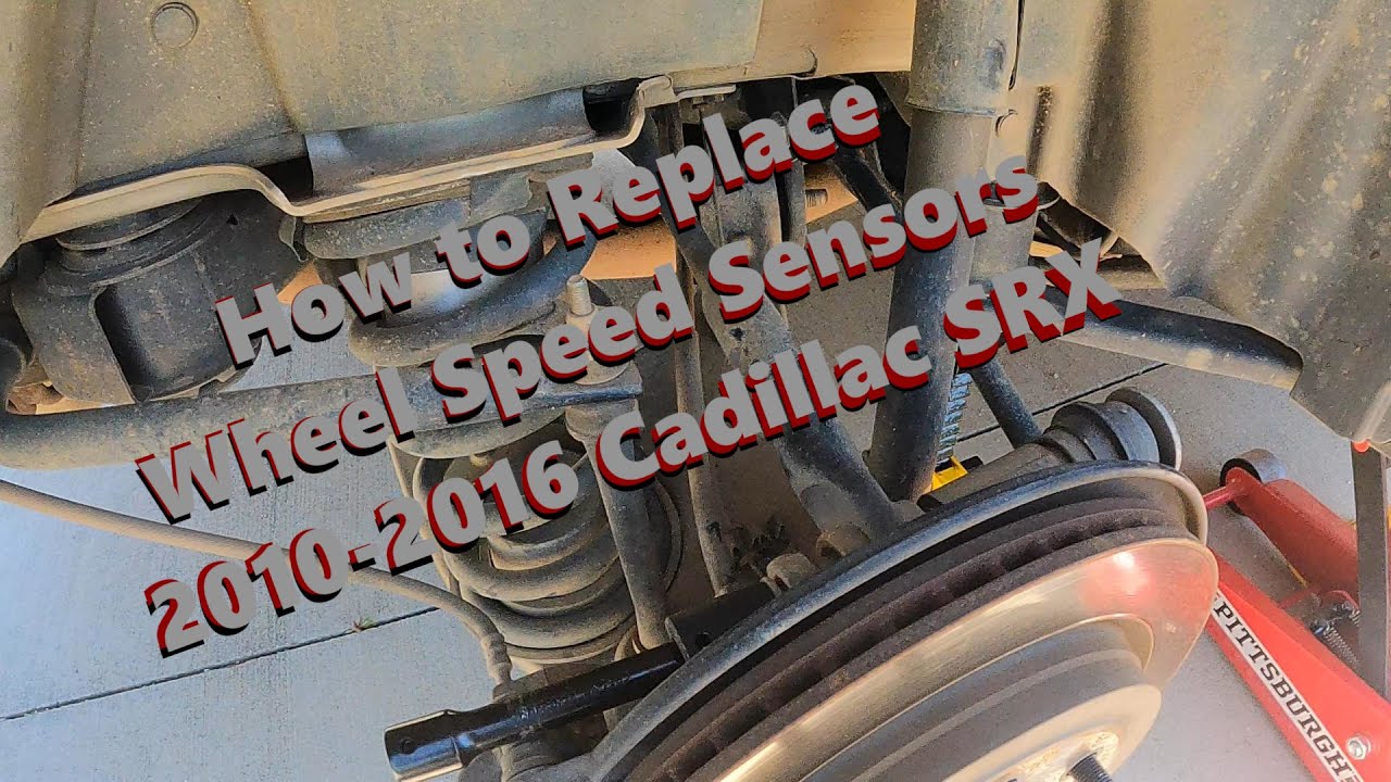 2010 SRX Wheel Speed Sensors Replacement Front and Rear
