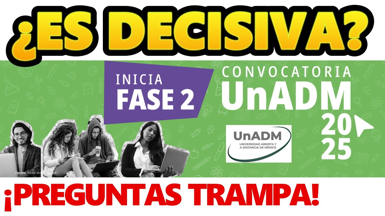 FASE 2 ⚠️CUIDADO CON LAS PREGUNTAS TRAMPA⚠️ Convocatoria UNADM 2025