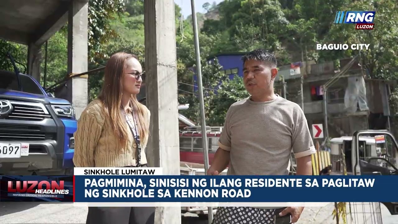 Pagmimina, sinisisi ng ilang residente sa paglitaw ng sinkhole sa Kennon Road | Luzon Headlines